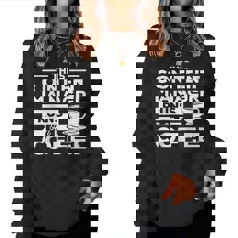 This Content Manager Runs On Coffee Women Sweatshirt | Mazezy