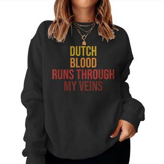 Cool Dutch Blood Runs Through My Veins Novelty Sarcastic Women Sweatshirt - Seseable