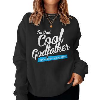Im That Cool Godfather Dad Grandpa Fathers Day Women Sweatshirt | Mazezy
