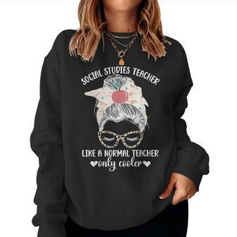 Cool Social Studies Teacher Social Studies Teaching For Teacher Women Sweatshirt | Mazezy