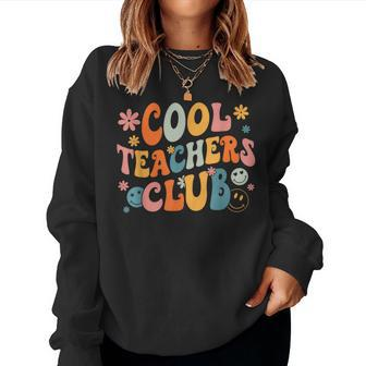 Cool Teachers Club Back To School Groovy Teacher Women Sweatshirt - Seseable