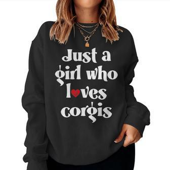 Corgi Just A Girl Who Loves Corgis For Women Girls Women Sweatshirt | Mazezy