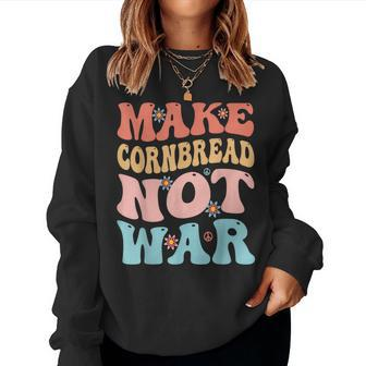 Make Cornbread Not War Groovy Peace Cooking Baking Women Sweatshirt | Mazezy