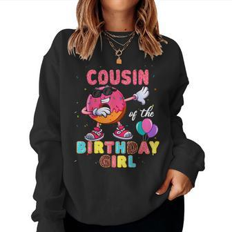 Cousin Of The Birthday Girl Donut Dab Birthday Women Sweatshirt | Mazezy
