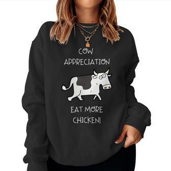 Cow Appreciation - Eat More Chicken Women Crewneck Graphic Sweatshirt - Thegiftio UK