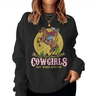 Cowgirls Just Wanna Have Fun Western Girl Riding Horse Rodeo Rodeo Women Sweatshirt | Mazezy