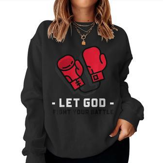 Cute Faith Based Let God Fight Your Battle Faith Women Sweatshirt | Mazezy