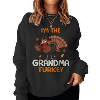 Cute I'm The Grandma Turkey Family Matching Thanksgiving Women Sweatshirt | Mazezy