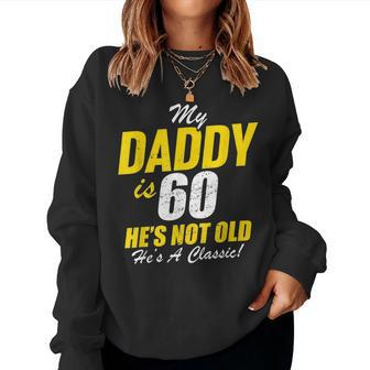 Daddy 60Th Birthday Classic Dad 60 Women Crewneck Graphic Sweatshirt - Seseable