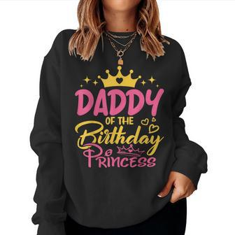Daddy Of The Birthday Princess Girls Party Family Matching Women Sweatshirt | Mazezy