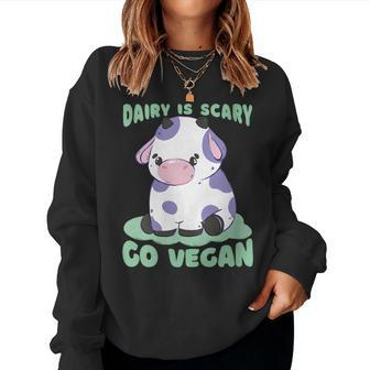 Dairy Is Scary Go Vegan Cow Lovers Hilarious Vegan Parody Women Sweatshirt | Mazezy