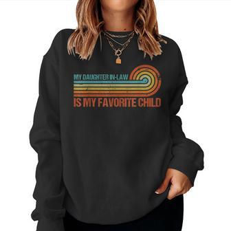 My Daughter In Law Is My Favorite Child Retro Vintage Family Women Sweatshirt | Mazezy