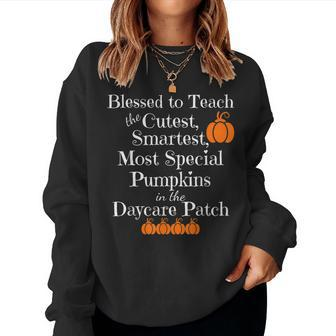 Daycare Teacher Cutest Pumpkins Halloween Thanksgiving Fall Daycare Teacher Women Sweatshirt | Mazezy