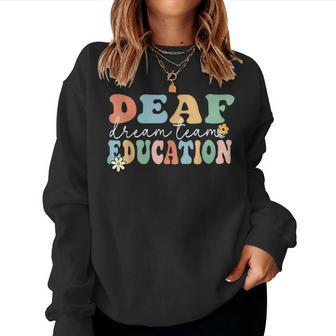 Deaf Dream Team Education D_Hh Teacher Asl Sped School Women Sweatshirt - Monsterry