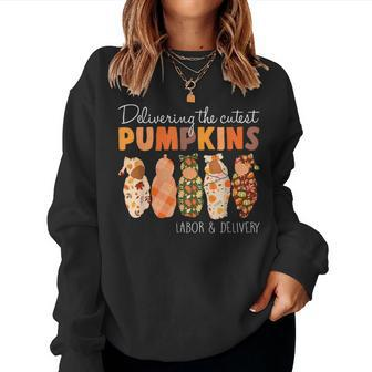 Delivering The Cutest Pumpkins Labor & Delivery Nurse Fall Women Sweatshirt - Seseable