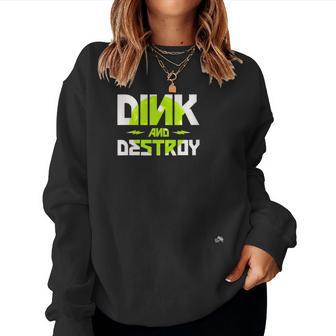 Dink And Destroy - Pickleball & Rock Music Fan Women Sweatshirt | Mazezy