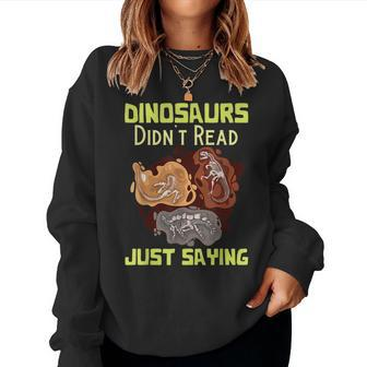Dinosaurs Didnt Read Just Saying Reading Teacher Librarian For Teacher Women Sweatshirt | Mazezy