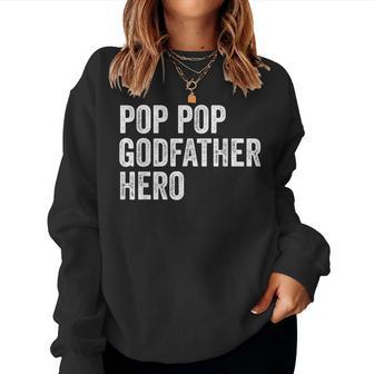 Distressed Pop Pop Godfather Hero Apparel Grandpa Dad Women Sweatshirt | Mazezy