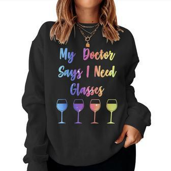 My Doctor Says I Need Glasses Wine Lover Women Sweatshirt - Seseable