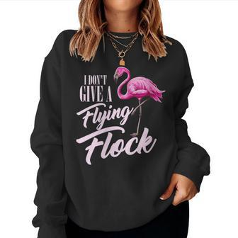 I Dont Give A Flying Flock Flamingo Novelty Women Sweatshirt | Mazezy