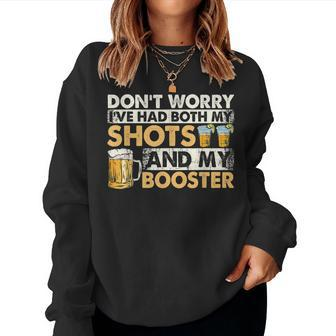 Dont Worry Ive Had Both My Shots And Booster Summer Women Sweatshirt | Mazezy