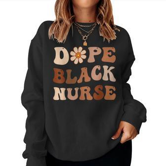 Dope Black Nurse Melanin Women Black History Month Nurse Women Crewneck Graphic Sweatshirt - Seseable