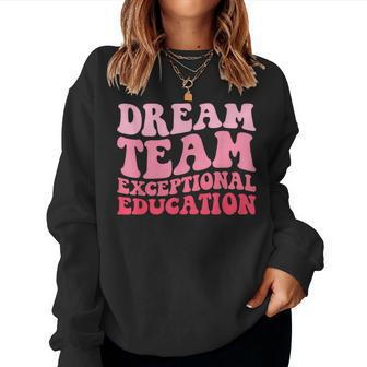 Dream Exceptional Education Team Sped Teacher Students Cute Women Crewneck Graphic Sweatshirt - Seseable