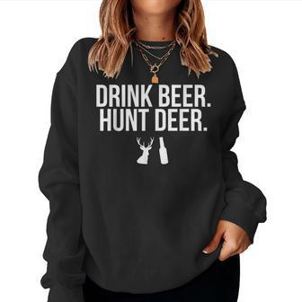 Drink Beer Hunt Deer Drinking Hunting Outdoors Women Sweatshirt | Mazezy