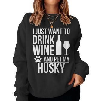 Drink Wine Pet My Husky Dog Owner Dog Lover Siberian Husky Women Sweatshirt | Mazezy