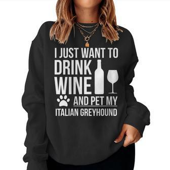 Drink Wine Pet Italian Greyhound Dog Owner Dog Lover Dog Mom Women Sweatshirt | Mazezy