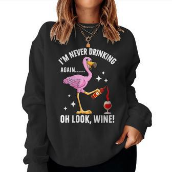 Im Never Drinking Again Wine Lover Flamingo Mom Girl Women Sweatshirt | Mazezy AU