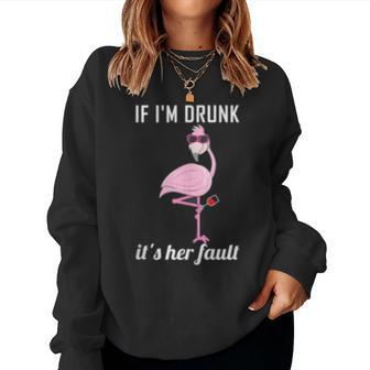 If Im Drunk Its Her Fault Flamingo Wine Lover Women Sweatshirt | Mazezy AU