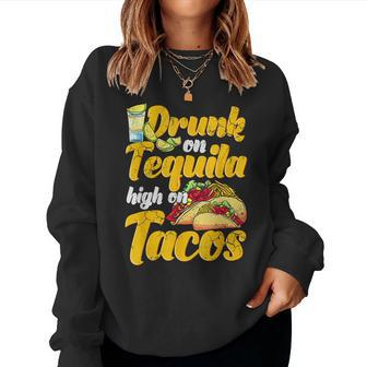 Drunk On Tequila High On Tacos Cinco De Mayo Mexican Mexico Women Crewneck Graphic Sweatshirt - Thegiftio UK