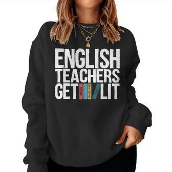 English Teachers Get Lit English Teacher Women Sweatshirt | Mazezy