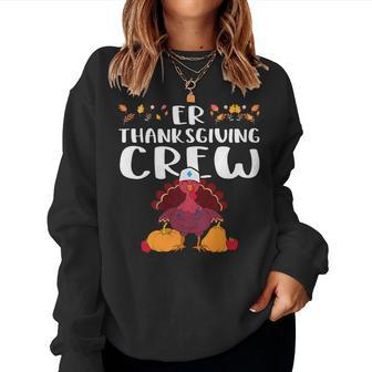 Er Thanksgiving Crew – Emergency Room Nurse Thanksgiving Women Sweatshirt - Seseable