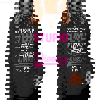 Ex Wife You Cant Fix Stupid But You Can Divorce It For Wife Women Sweatshirt | Mazezy