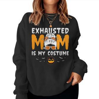 Exhausted Mom Is My Costume Messy Bun Halloween Women Sweatshirt | Mazezy