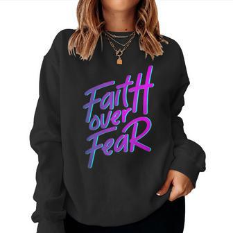 Faith Over Fear 90S Style Christian Women Sweatshirt | Mazezy