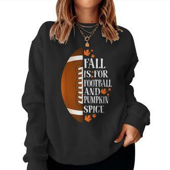 Fall Is For Football And Pumpkin Spice Game Day Coffee For Coffee Lovers Women Sweatshirt | Mazezy