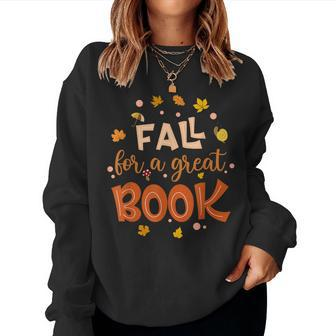 Fall For Great Reading Book Autumn Bookworm Teacher Reader Women Sweatshirt - Seseable