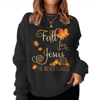 Fall For Jesus He Never Leaves Autumn Christian Prayers Cool Women Sweatshirt | Mazezy