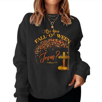 Are You Fall O Ween Jesus Man Christian Halloween Women Sweatshirt - Seseable