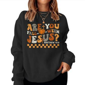 Are You Fall-O-Ween Jesus Pumpkin Christian Halloween Groovy Women Sweatshirt - Monsterry