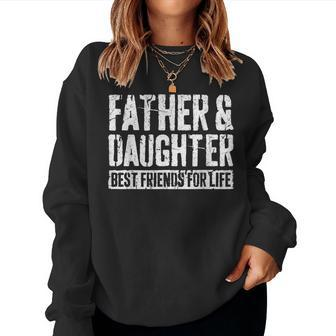 Father And Daughter Best Friends For Life Women Sweatshirt | Mazezy