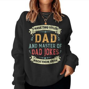 Fathers Day From Daughter Master Of Dad Jokes Dad Women Sweatshirt | Mazezy