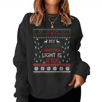 My Favorite Christmas Light Is Jesus Christian Ugly Sweater Women Sweatshirt - Seseable