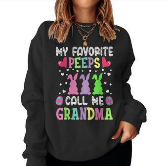 My Favorite Peeps Call Me Grandma Easter For Grandma Women Sweatshirt | Mazezy