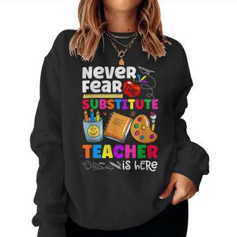 Never Fear The Substitute Teacher Is Here Teacher Women Sweatshirt | Mazezy