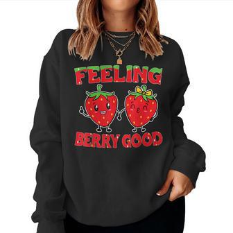 Feeling Berry Good Strawberry For Men And Women Women Sweatshirt | Mazezy