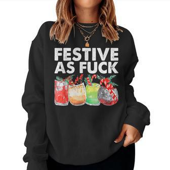 Festive As Fuck Cocktail Drinks Alcohol Christmas Women Sweatshirt | Mazezy